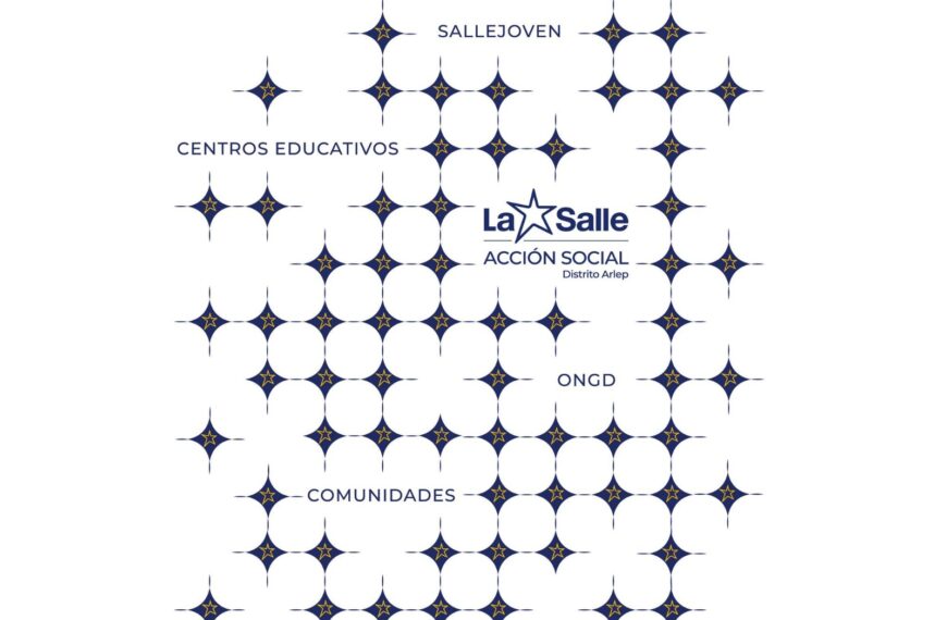 Somos La Salle Acción Social, levadura en la construcción de un mundo más justo.